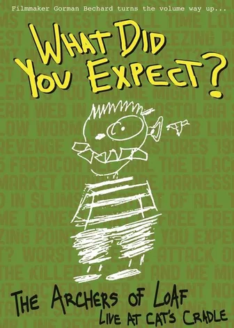 What Did You Expect: The Archers of Loaf Live at Cat's Cradle