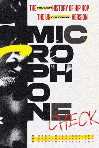 Microphone Check: The Hidden History of Hip Hop
